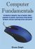 Computer Fundamentals : Introduction to Computer, Uses of Computer, Main Components of Computer, Input Devices, Output Devices, Hardware, Software, Operating System, and Internet