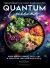 Quantum Cuisine-Transformative Plant-Based Recipes (LIB)