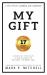 My Gift : Every Day You Have a 2nd Chance to Become the BEST YOU