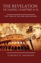 The Revelation of Daniel Chapters 11-12
