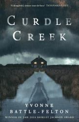 Curdle Creek : From the Women's Prize-Longlisted Author of Remembered