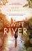 Swift River : 'I Loved Everything about It' Curtis Sittenfeld