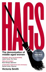 Hags : The Demonisation of Middle-Aged Women