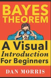 Bayes' Theorem Examples: a Visual Introduction for Beginners