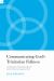 Communicating God's Trinitarian Fullness : An Exposition of Jonathan Edwards' End for Which God Created the World