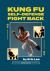 Kung Fu Self-Defense Fight Back : Revised Edition