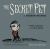 The Secret Pet The Secret Pet