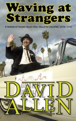 Waving at Strangers : A Parade of Inland Valley Daily Bulletin Columns, 2006-2010