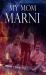 My Mom Marni