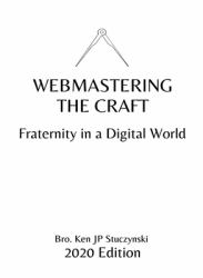 Webmastering the Craft : Fraternity in a Digital World