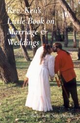 Rev. Ken's Little Book on Marriage and Weddings