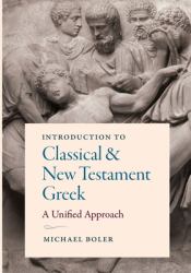 Introduction to Classical & New Testament Greek : A Unified Approach