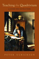 Teaching the Quadrivium : A Guide for Instructors