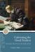 Cultivating the Good Student : Fostering the Moral Virtues of the Intellectual Life