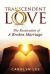Transcendent Love : The Restoration of a Broken Marriage