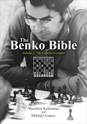 The Benko Bible : Volume 1: the Benko Gambit Accepted