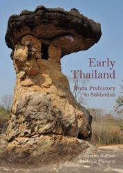 Early Thailand : From Prehistory to Sukhothai