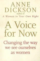 A Voice for Now : Changing the Way We See Ourselves As Women