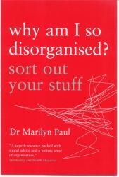 Why Am I So Disorganised? : Sort Out Your Stuff