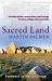 Sacred Land : Decoding Britain's Extraordinary Past Through Its Towns, Villages and Countryside