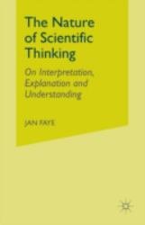 The Nature of Scientific Thinking : On Interpretation, Explanation and Understanding