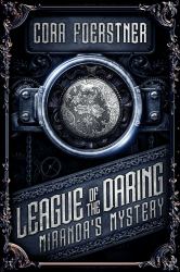 Miranda's Mystery (League of the Daring #3)