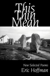 This Thin Mean : New Selected Poems