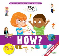 How? : Big Encyclopedias for Small Geniuses!