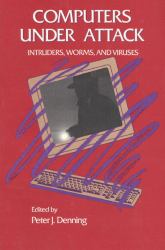Computers under Attack : Intruders, Worms and Viruses