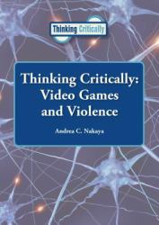 Thinking Critically : Video Games and Violence