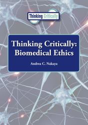 Thinking Critically : Biomedical Ethics