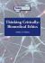 Thinking Critically : Biomedical Ethics