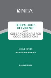 Federal Rules of Evidence with Cues and Signals for Good Objections : As Amended to December 1, 2018