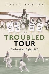 The Troubled Tour : South Africa in England 1960