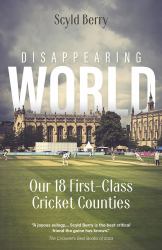 Disappearing World : Our 18 First Class Cricket Counties