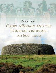 Cenél NEógain and the Donegal Kingdoms, AD 800-1200