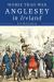 Anglesey in Ireland, 1828 To 1833 : Worse Than War