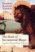 Book of Sacramental Magic : Book of Sacramental Magic Book of Sacramental Magic : Book of Sacramental Magic