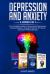 Depression and Anxiety : 4 BOOKS in 1: the Complete Guide to Overcoming Depression, Anxiety, Negative Thought Patterns & Trauma Using CBT Psychotherapy