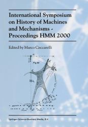 International Symposium on History of Machines and Mechanismsproceedings Hmm 2000