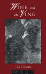 Wine and the Vine : An Historical Geography of Viticulture and the Wine Trade