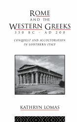 Rome and the Western Greeks, 350 BC - AD 200 : Conquest and Acculturation in Southern Italy