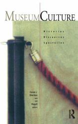 Museum Culture : Histories, Discourses, Spectacles