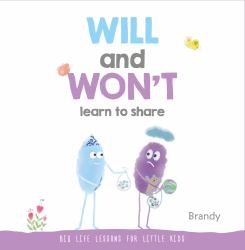 WILL and WON't Learn to Share : Big Life Lessons for Little Kids