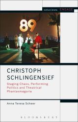 Christoph Schlingensief : Staging Chaos, Performing Politics and Theatrical Phantasmagoria