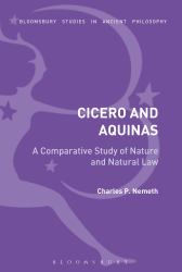 A Comparative Analysis of Cicero and Aquinas : Nature and the Natural Law