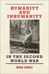 Humanity and Inhumanity in the Second World War