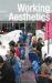 Working Aesthetics : Labour, Art and Capitalism Working Aesthetics : Labour, Art and Capitalism