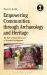 Empowering Communities Through Archaeology and Heritage : The Role of Local Governance in Economic Development