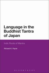 Language in the Buddhist Tantra of Japan : Indic Roots of Mantra